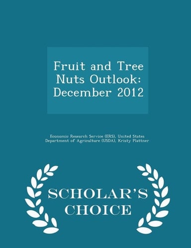 Fruit and Tree Nuts Outlook December 2012 - Scholar's Choice Edition