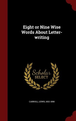 Eight Or Nine Wise Words about Letter-Writing