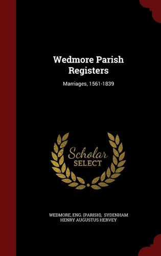 Wedmore Parish Registers Marriages, 1561-1839