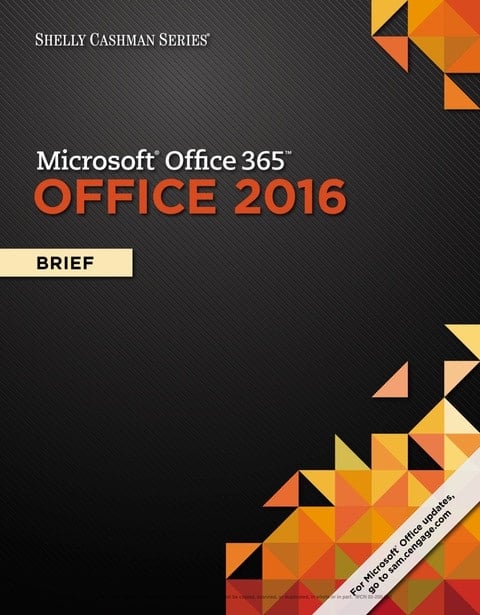 Shelly Cashman Series Microsoft Office 365 & Office 2016: Brief