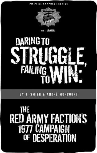 Daring to Struggle Failing to Win PM Press Pamphlets