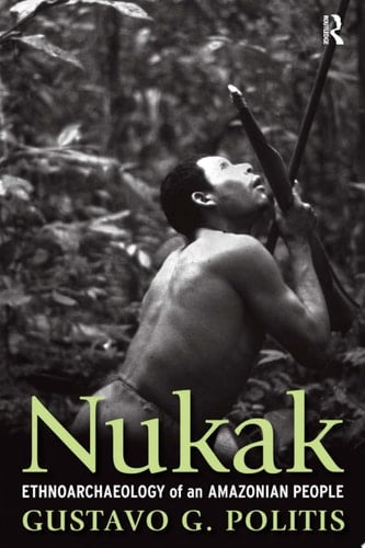 Nukak Ethnoarchaeology of an Amazonian People