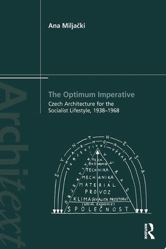 The Optimum Imperative: Czech Architecture for the Socialist Lifestyle, 1938–1968