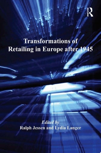Transformations of Retailing in Europe after 1945