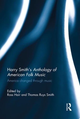 Harry Smith's Anthology of American Folk Music America changed through music