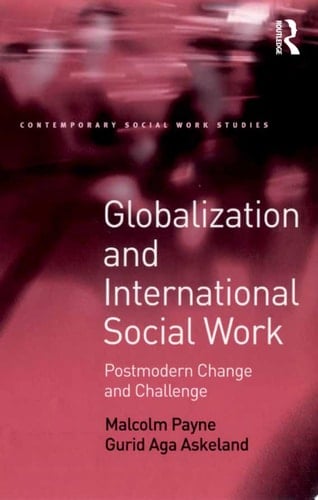 Globalization and International Social Work Postmodern Change and Challenge