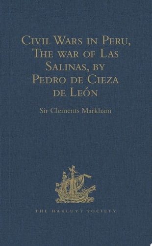 Civil Wars in Peru, The war of Las Salinas, by Pedro de Cieza de León