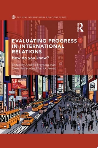 Evaluating Progress in International Relations How do you know?
