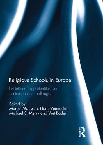 Religious Schools in Europe Institutional Opportunities and Contemporary Challenges