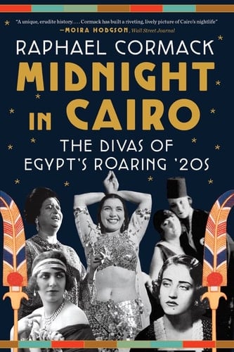Midnight in Cairo The Divas of Egypt's Roaring '20s
