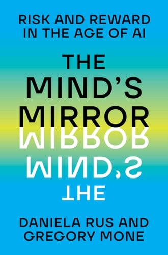 The Mind's Mirror Risk and Reward in the Age of AI