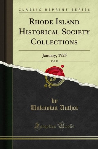 Rhode Island Historical Society Collections, Vol. 18 January, 1925 (Classic Reprint)