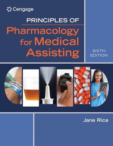 MindTap Medical Assisting, 4 term (24 months) Printed Access Card for Rice’s Principles of Pharmacology for Medical Assisting