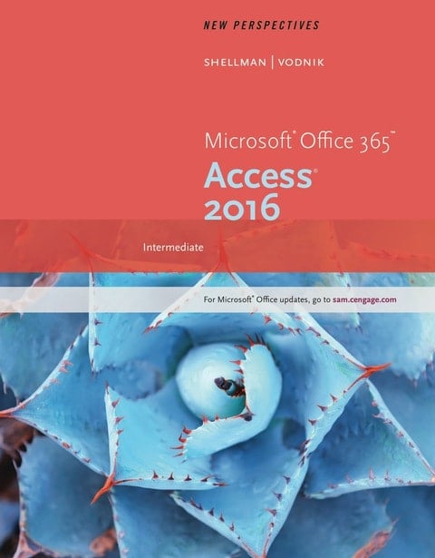 New Perspectives Microsoft Office 365 & Access 2016: Intermediate