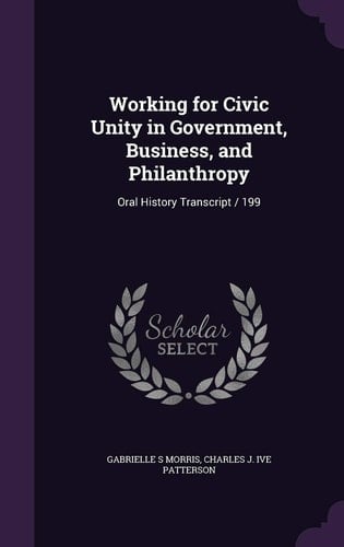 Working for Civic Unity in Government, Business, and Philanthropy Oral History Transcript / 199
