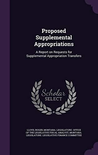 Proposed Supplemental Appropriations A Report on Requests for Supplemental Appropriation Transfers