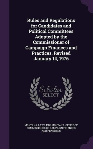Rules and Regulations for Candidates and Political Committees Adopted by the Commissioner of Campaign Finances and Practices, Revised January 14, 1976