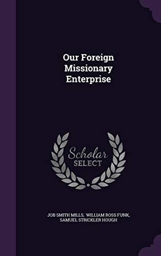 Our Foreign Missionary Enterprise