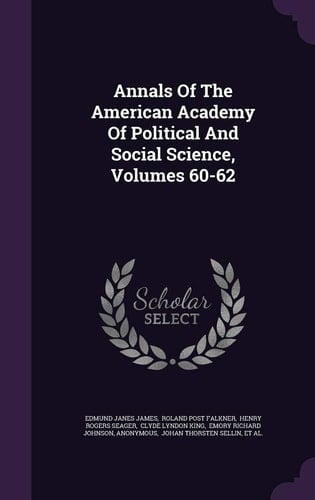 Annals of the American Academy of Political and Social Science, Volumes 60-62