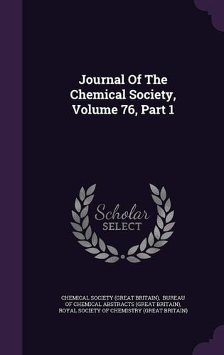 Journal of the Chemical Society, Volume 76, Part 1
