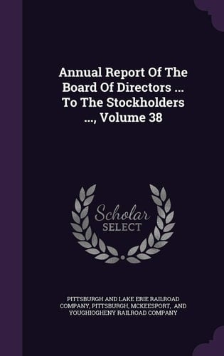 Annual Report of the Board of Directors ... to the Stockholders ... , Volume 38