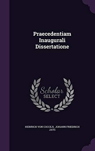 Praecedentiam Inaugurali Dissertatione