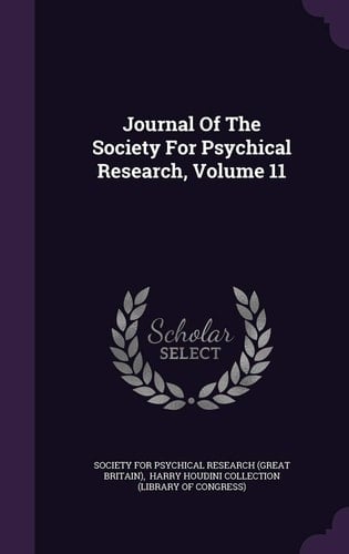 Journal Of The Society For Psychical Research, Volume 11