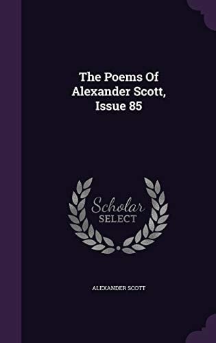 The Poems of Alexander Scott, Issue 85