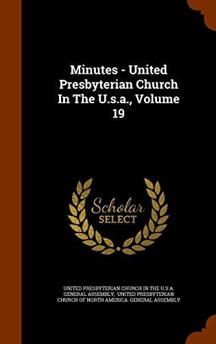 Minutes - United Presbyterian Church In The U.s.a., Volume 19