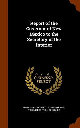 Report of the Governor of New Mexico to the Secretary of the Interior