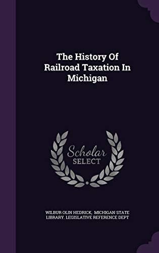 The History of Railroad Taxation in Michigan