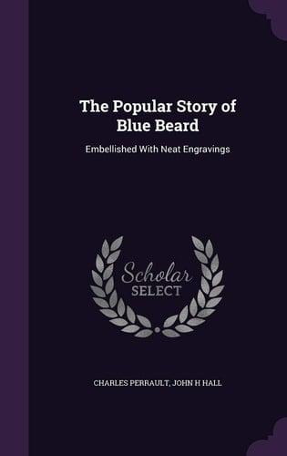 The Popular Story of Blue Beard Embellished With Neat Engravings