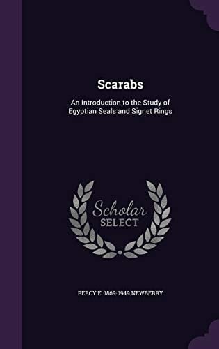 Scarabs An Introduction to the Study of Egyptian Seals and Signet Rings