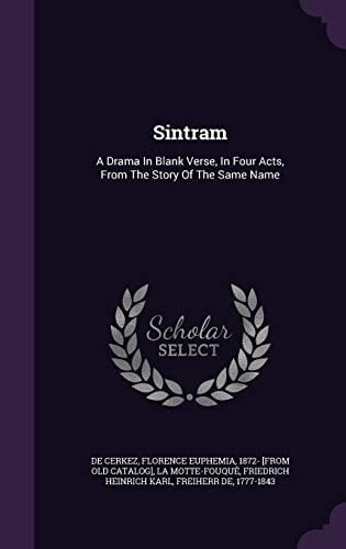 Sintram A Drama In Blank Verse, In Four Acts, From The Story Of The Same Name
