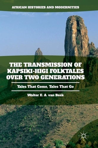The Transmission of Kapsiki-Higi Folktales over Two Generations Tales That Come, Tales That Go