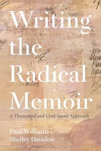 Writing the Radical Memoir A Theoretical and Craft-based Approach
