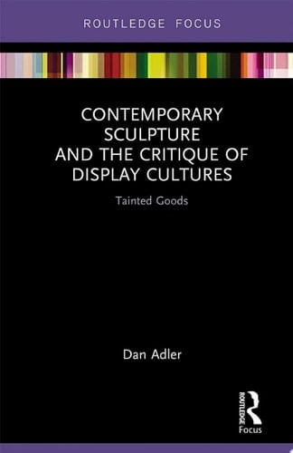 Contemporary Sculpture and the Critique of Display Cultures
