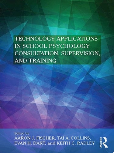 Technology Applications in School Psychology Consultation, Supervision, and Training