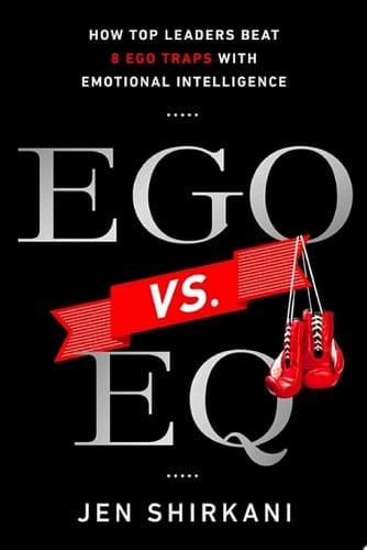 Ego vs. EQ How Top Leaders Beat 8 Ego Traps With Emotional Intelligence