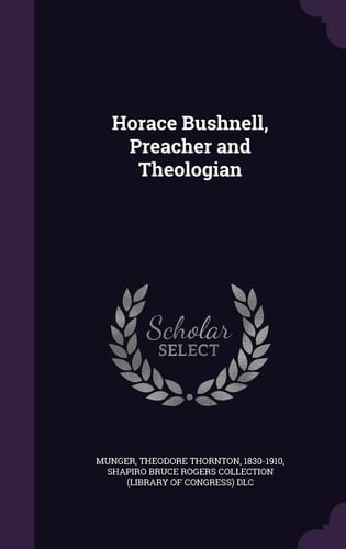 Horace Bushnell, Preacher and Theologian