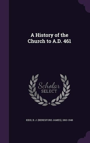A History of the Church to A. D. 461
