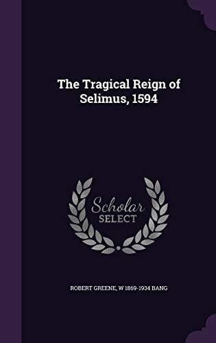 The Tragical Reign of Selimus, 1594