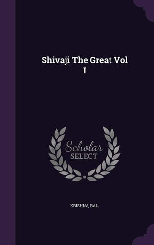 Shivaji The Great Vol I