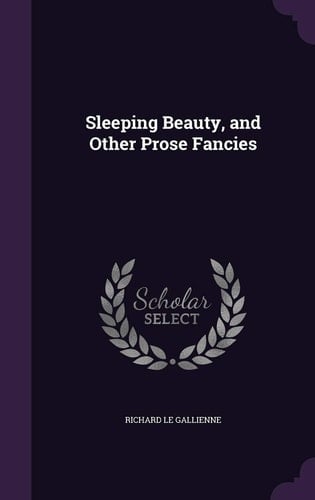 Sleeping Beauty, and Other Prose Fancies
