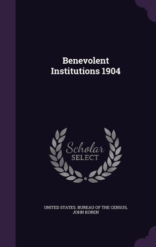 Benevolent Institutions 1904