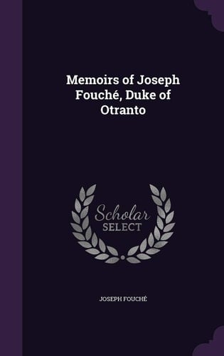Memoirs of Joseph Fouché, Duke of Otranto