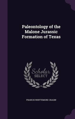 Paleontology of the Malone Jurassic Formation of Texas