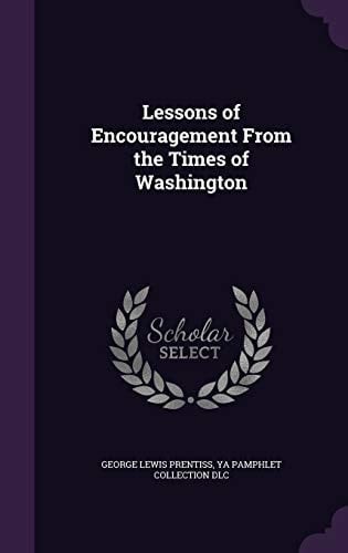 Lessons of Encouragement from the Times of Washington