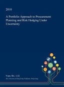 A Portfolio Approach to Procurement Planning and Risk Hedging Under Uncertainty