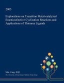 Explorations on Transition Metal-Catalyzed Enantioselective Cyclization Reactions and Applications of Thiourea Ligands